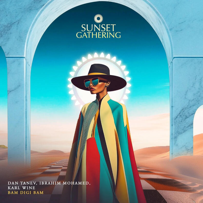Dan Tanev, Ibrahim Mohamed, Karl Wine - Bam Digi Bam (Sunset Gathering)